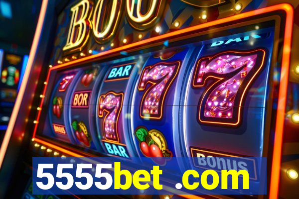 5555bet .com